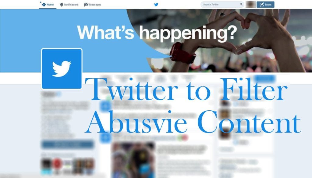 Twitter to Filter Abusive Content