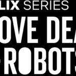 love death and robots