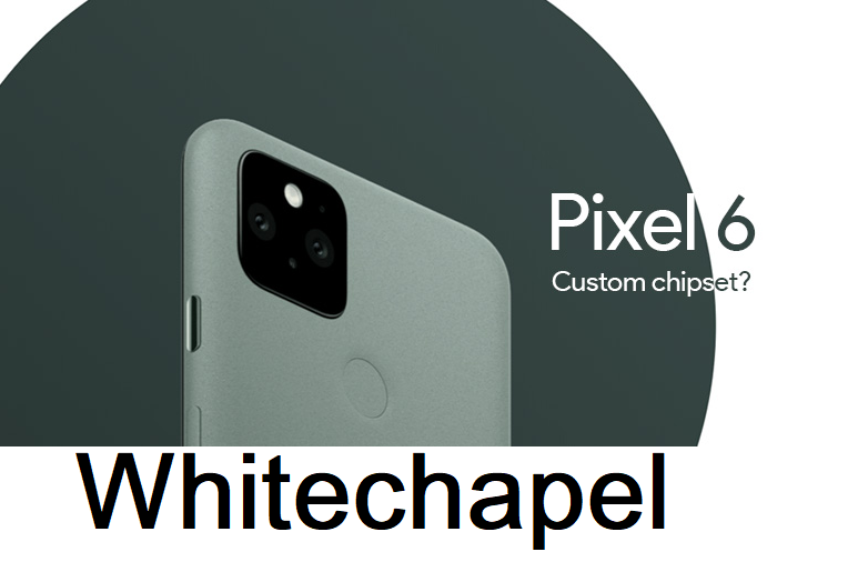 Pixel 6 whitechapel