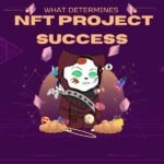 What determines an NFT project’s success